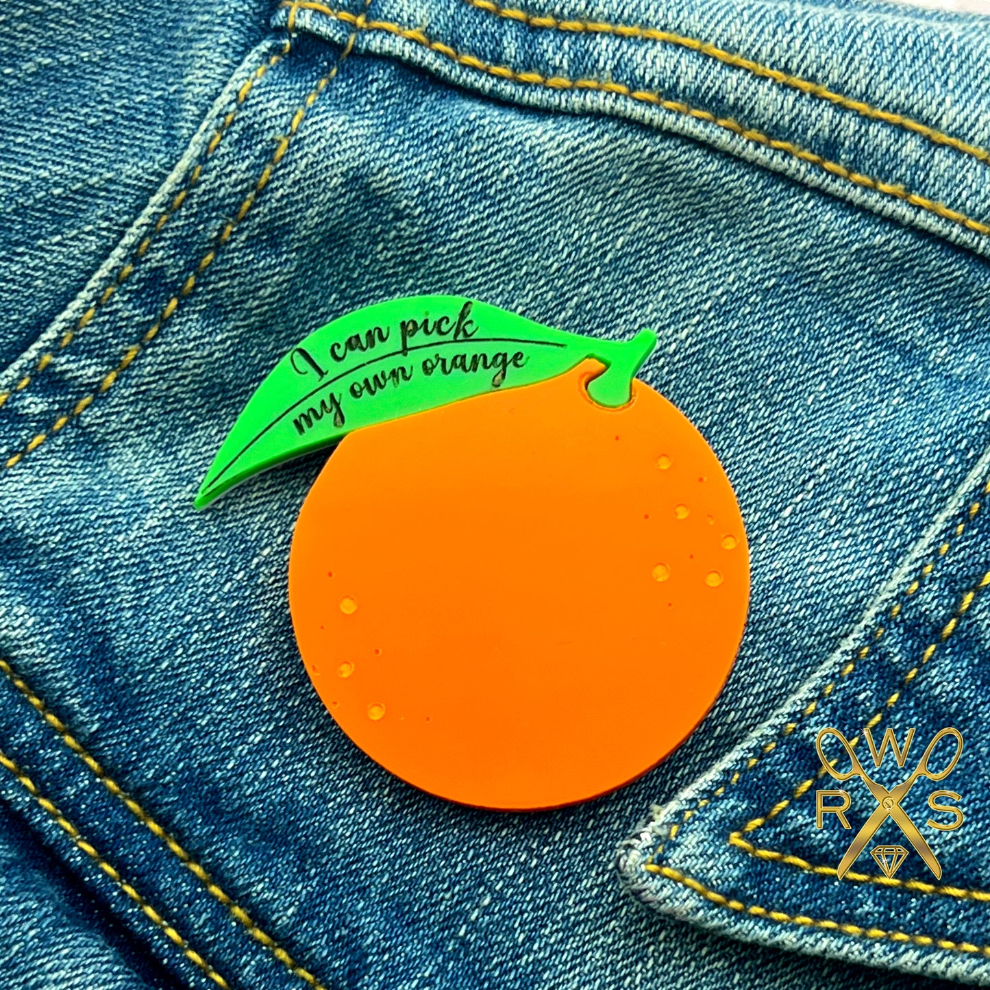 I Can Pick My Own Orange Laser Cut Acrylic Brooch