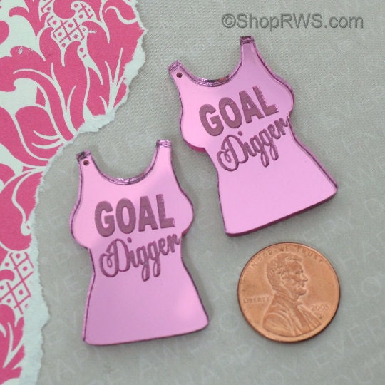 GOAL DIGGER - Pink Mirror T Shirt Charms  - Laser Cut Acrylic