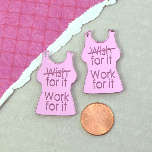 WORK FOR IT 2 Pink Mirrored Acrylic Shirt Charms