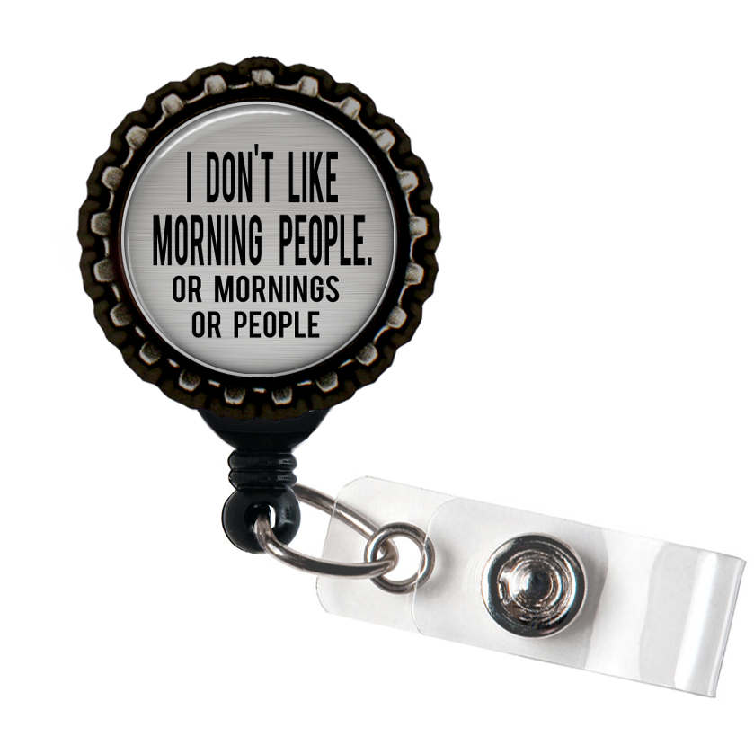 I Don't Do Mornings Grey and Black Retractable Badge Reel ID Holder