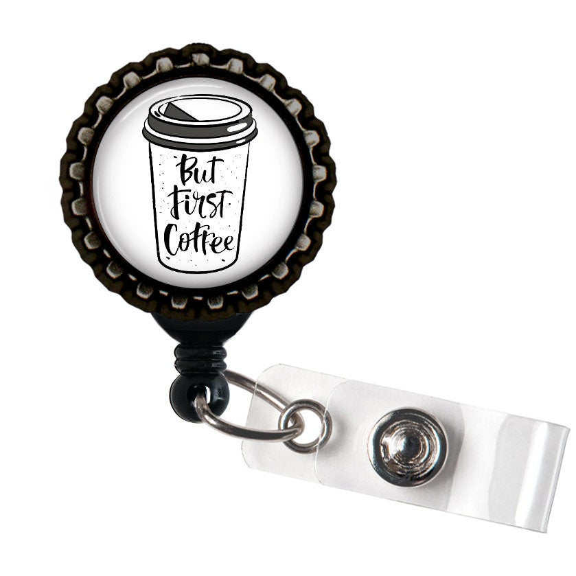 But First Coffee Black Resin Retractable Badge Reel ID Holder