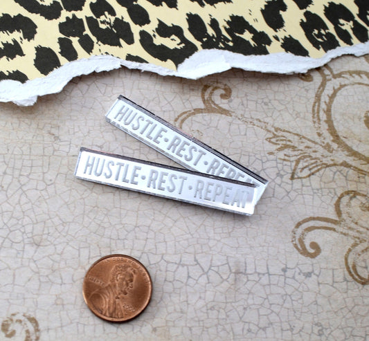 HUSTLE REST REPEAT 2 Silver Mirror Cabochons Laser Cut Acrylic Cab