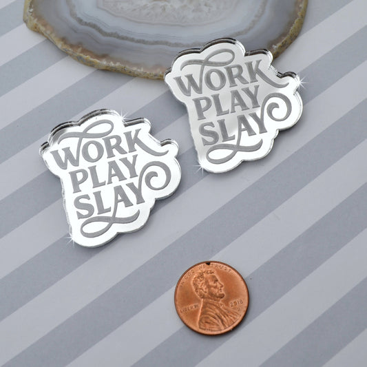 WORK PLAY SLAY Cabochons Silver Mirror Laser Cut Acrylic Cabs Set of 2