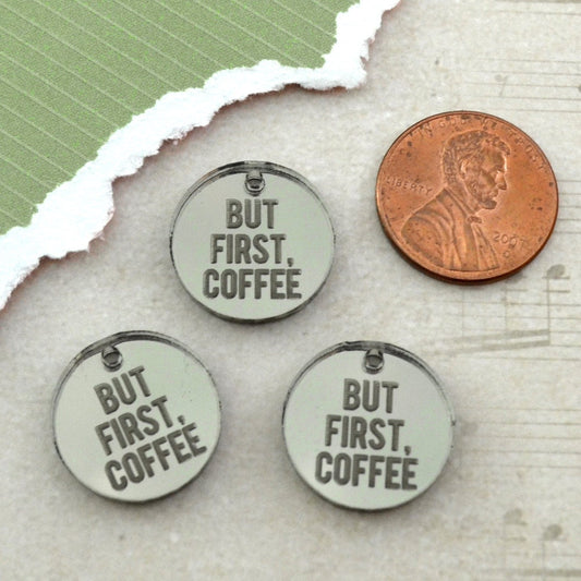BUT FIRST COFFEE Green Mirror Laser Cut Acrylic Charms